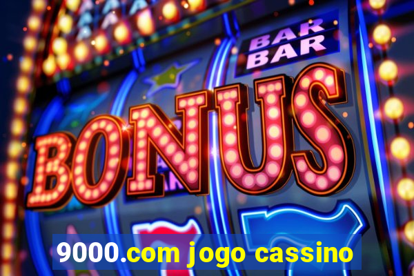 9000.com jogo cassino