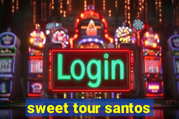 sweet tour santos