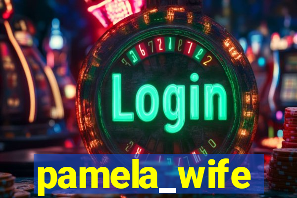 pamela_wife