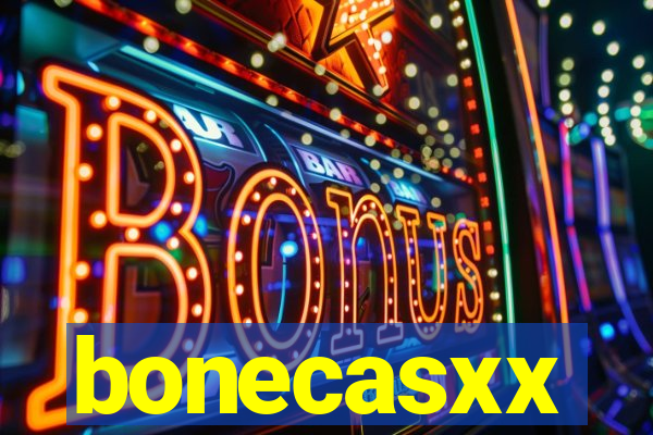 bonecasxx