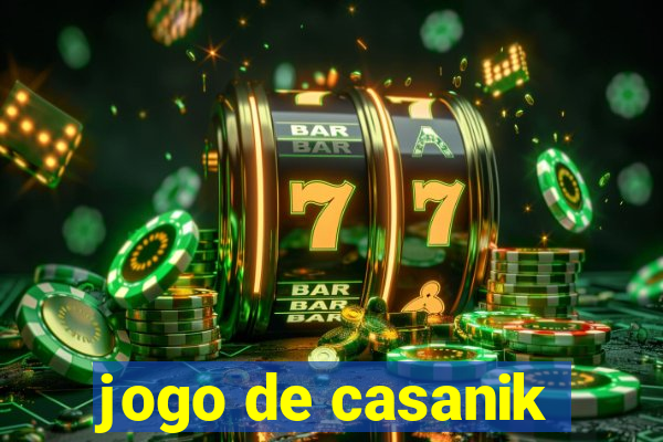 jogo de casanik