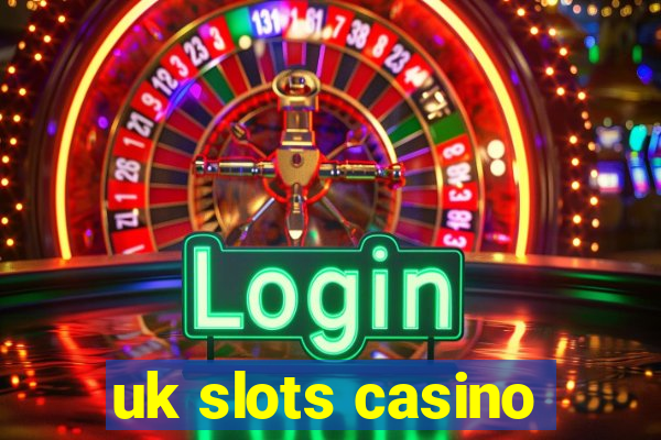 uk slots casino