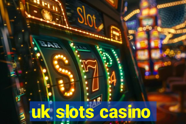 uk slots casino