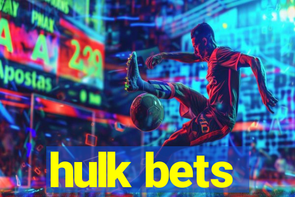 hulk bets