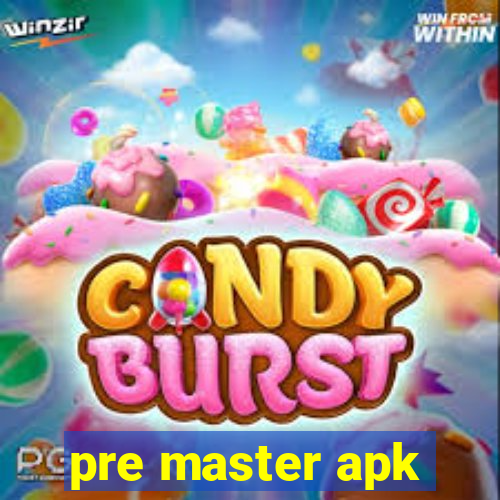 pre master apk