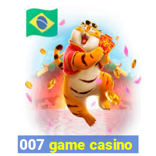 007 game casino