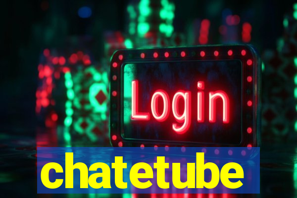 chatetube