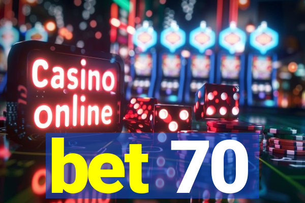 bet 70