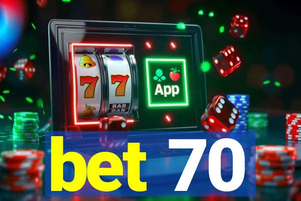 bet 70