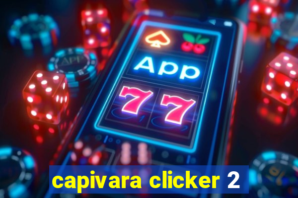 capivara clicker 2