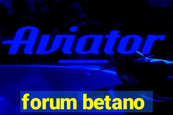 forum betano