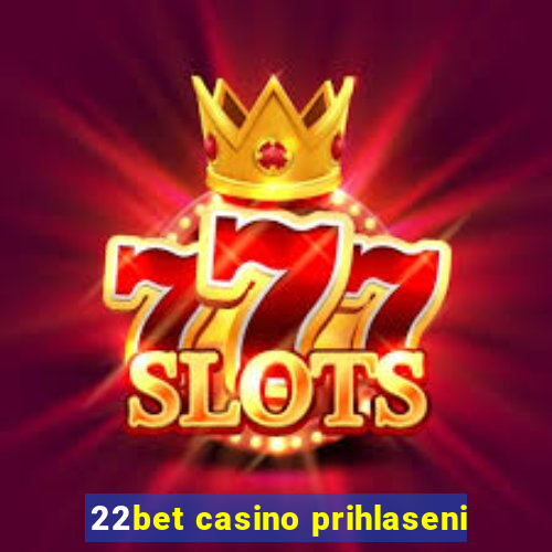 22bet casino prihlaseni