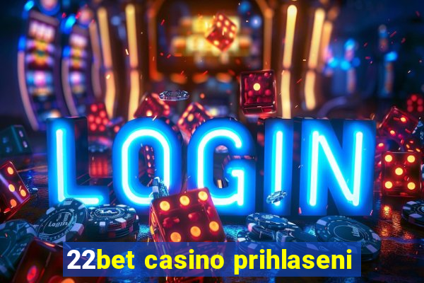 22bet casino prihlaseni