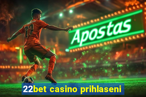 22bet casino prihlaseni