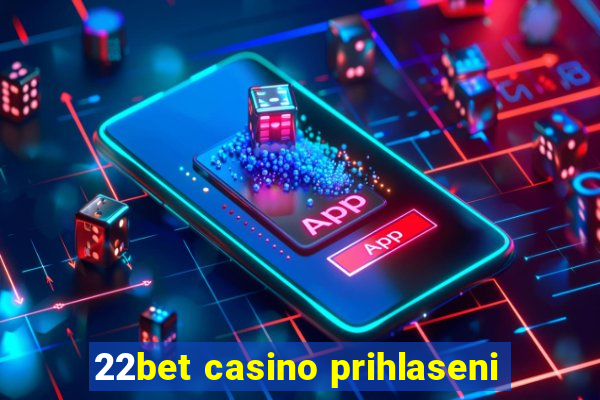 22bet casino prihlaseni