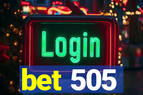 bet 505