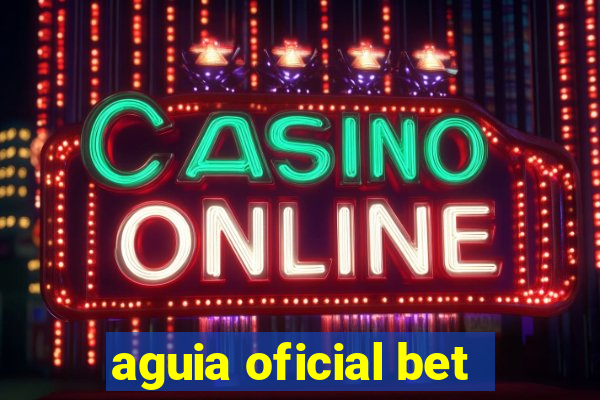 aguia oficial bet