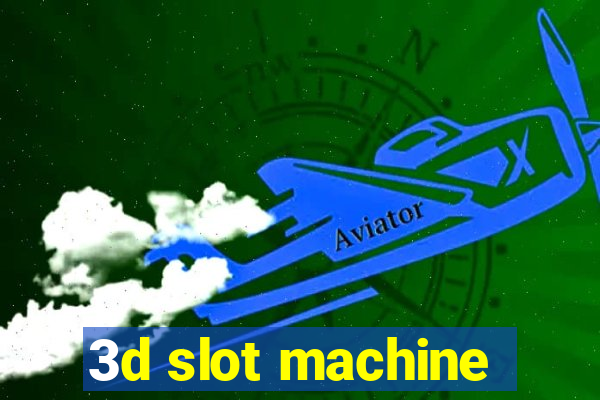 3d slot machine