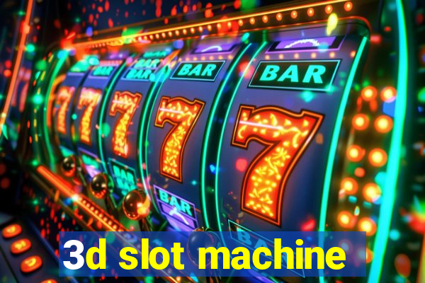 3d slot machine