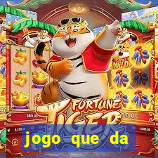 jogo que da dinheiro de verdade sem deposito