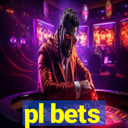 pl bets