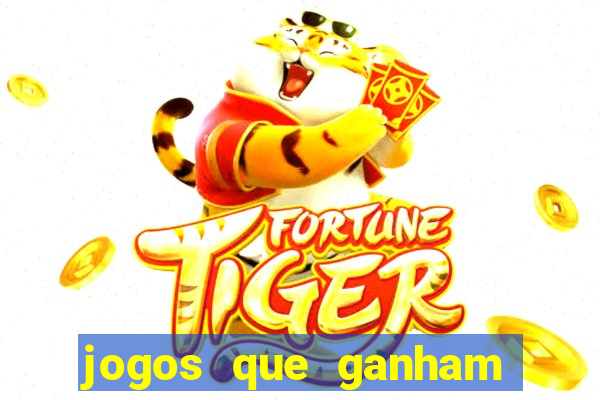 jogos que ganham dinheiro de verdade