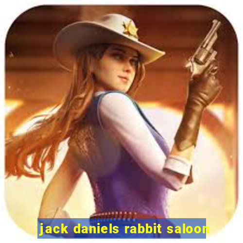 jack daniels rabbit saloon