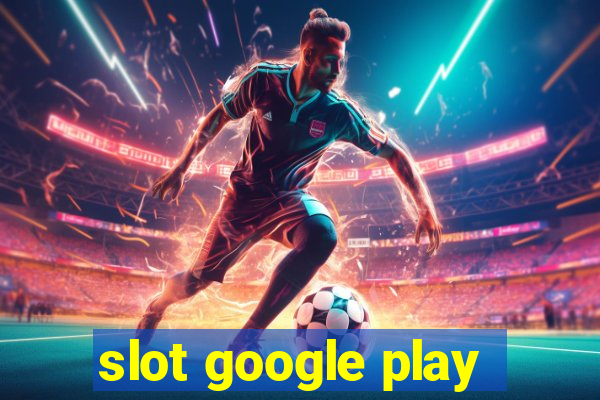 slot google play