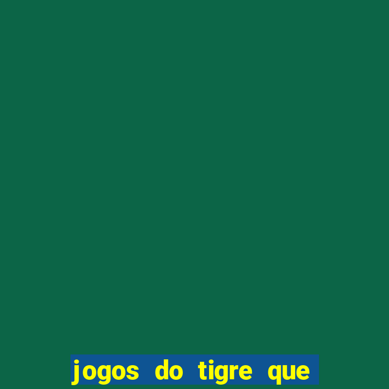 jogos do tigre que ganha bonus no cadastro