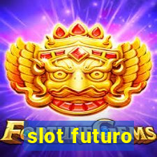 slot futuro