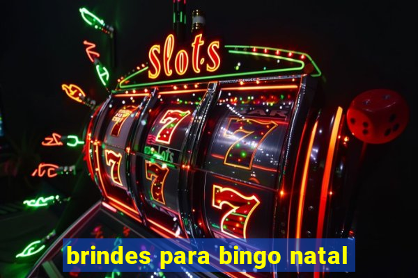 brindes para bingo natal