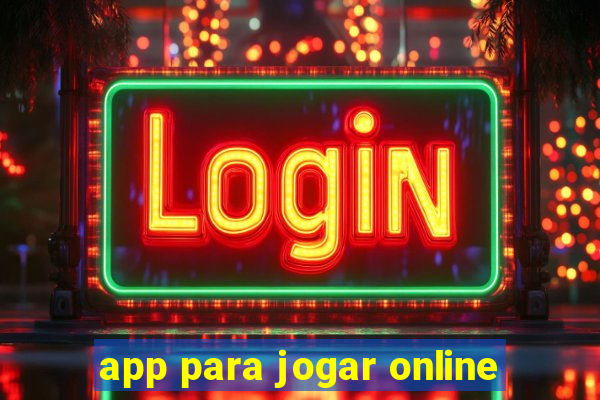 app para jogar online