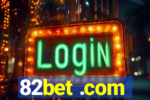 82bet .com