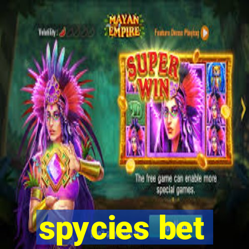 spycies bet