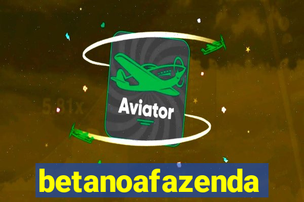 betanoafazenda