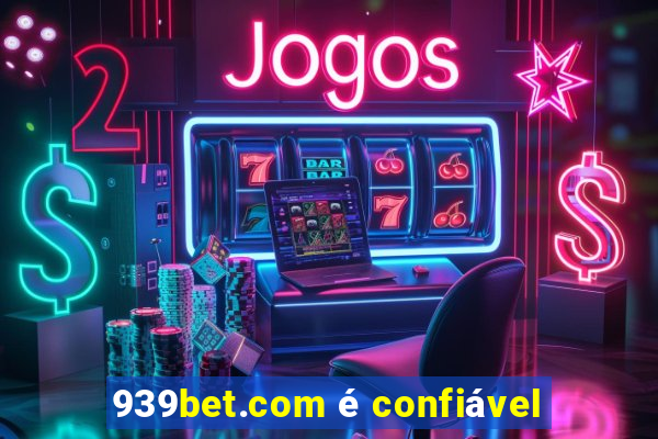 939bet.com é confiável