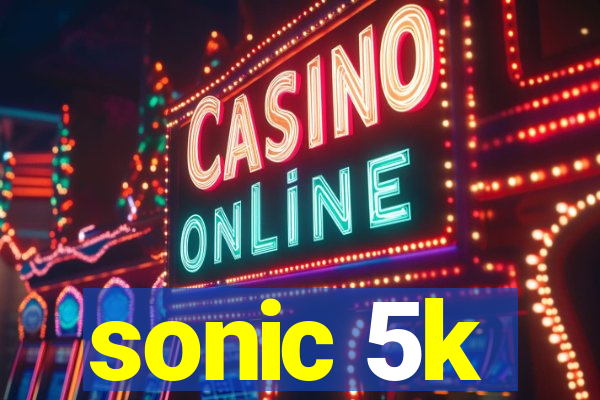 sonic 5k