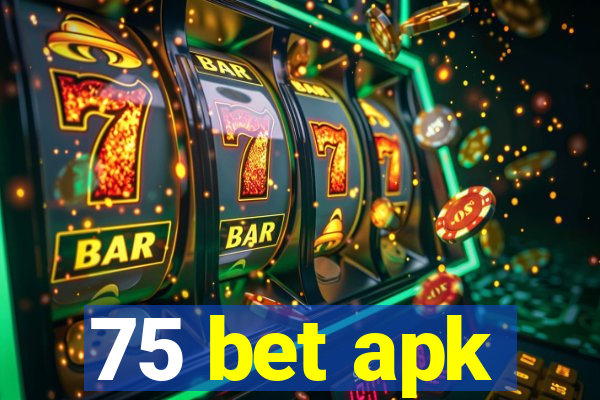 75 bet apk