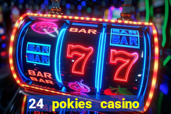 24 pokies casino play free