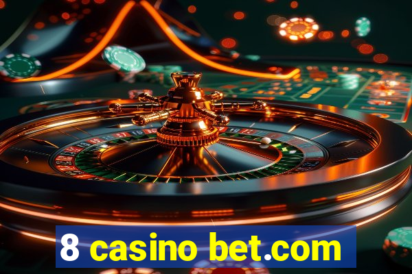 8 casino bet.com