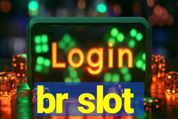 br slot