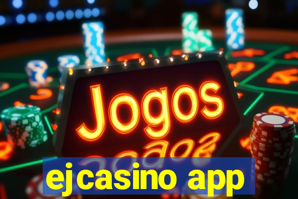 ejcasino app