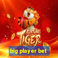 big player bet