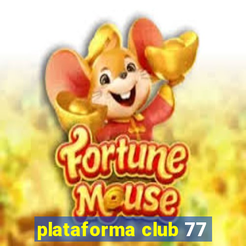 plataforma club 77