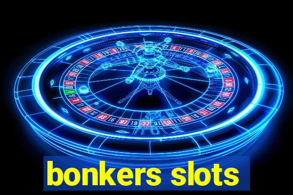 bonkers slots