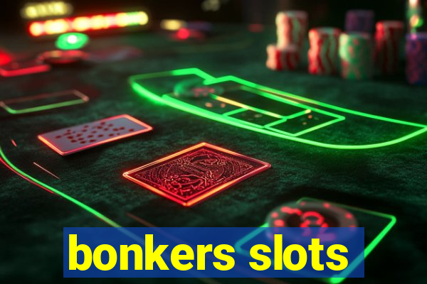 bonkers slots