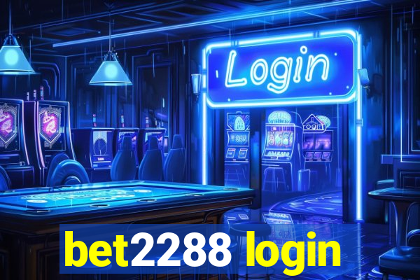 bet2288 login