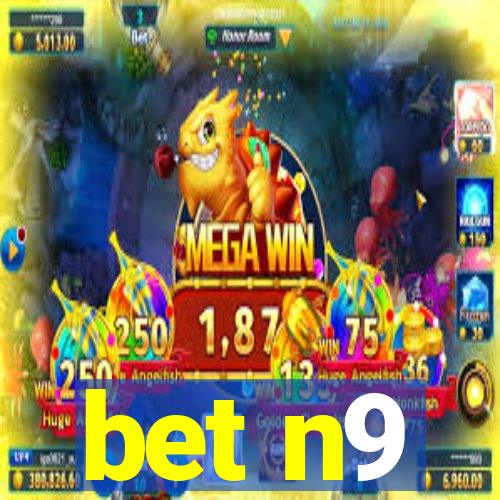 bet n9