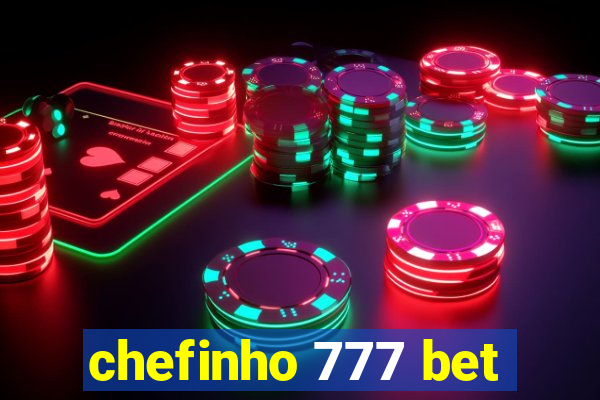 chefinho 777 bet