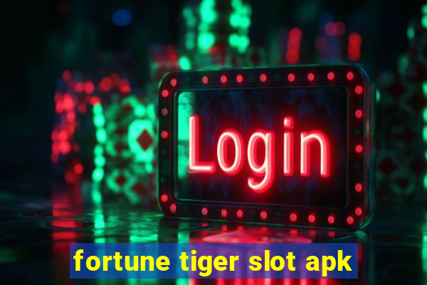 fortune tiger slot apk